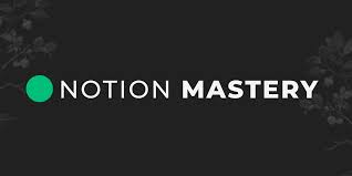 Notion Mastery: Notion Made Easy for Beginners