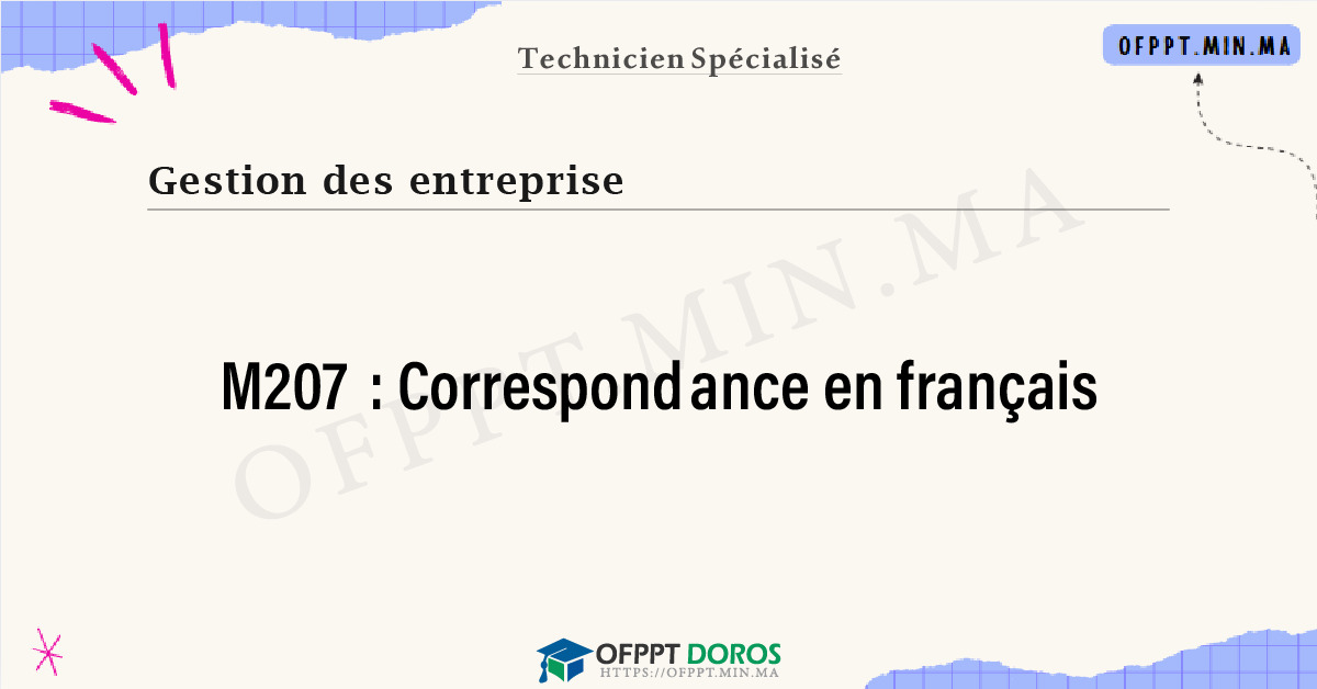 Sommaire détaillé du cours Correspondance en français M207 OFPPT - Structure du module