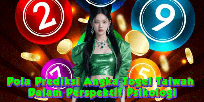 Pola Prediksi Angka Togel Taiwan Dalam Perspektif Psikologi