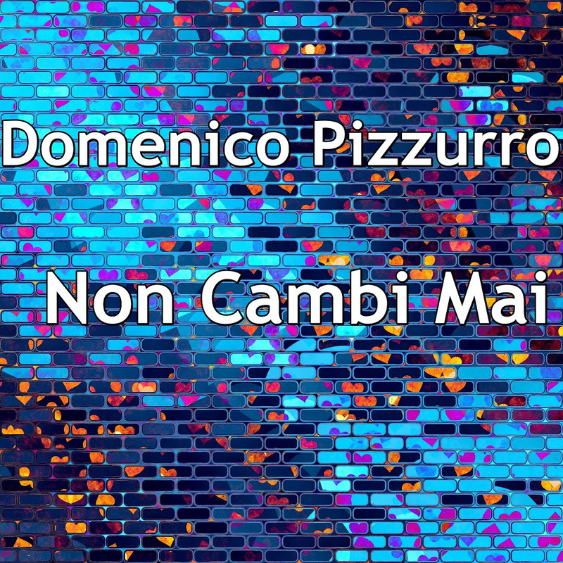 Domenico Pizzurro  -  Non Cambi Mai (Singolo, 2020) mp3 320 Kbps