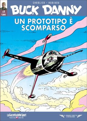 Il grande fumetto d aviazione - Buck Danny 05 - Un Prototipo E' Scomparso (RCS-SBE 2021)