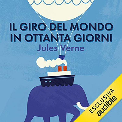 Jules Verne - Il giro del mondo in ottanta giorni (2018) (mp3 - 128 kbps)