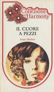 Anne Mather - Il cuore a pezzi (1982)