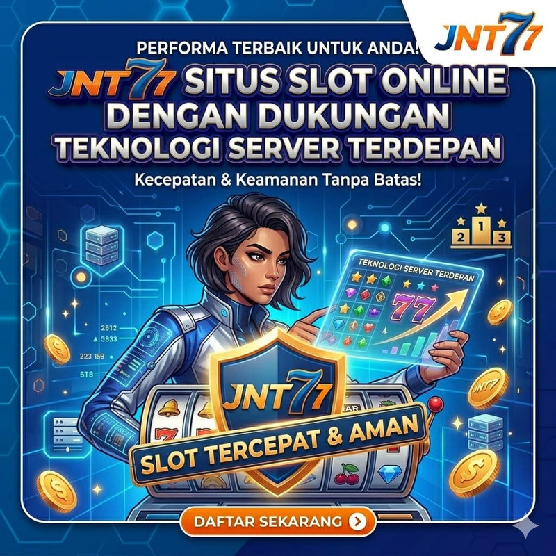 Jnt777 Situs Slot Online dengan Dukungan Teknologi Server Terdepan