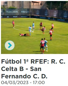 2022-2023 | 26º Jornada | Celta B 2-2 San Fernando C.D.I. 26-2-2023-23-2-33-1