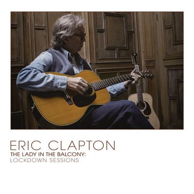 Eric Clapton - The Lady In The Balcony: Lockdown Sessions (2021) [Official Digital Release] [Hi-Res]