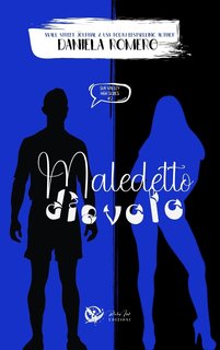 Daniela Romero - Sun Valley High Series Vol. 2. Maledetto diavolo (2024)