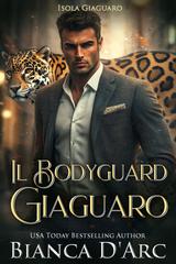 Bianca D’Arc – Isola Giaguaro Vol. 2. Il Bodyguard Giaguaro (2026)