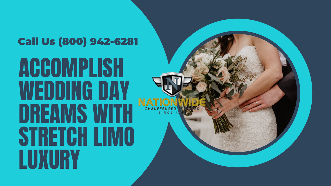 Accomplish Wedding Day Dreams with Stretch Limo Luxury