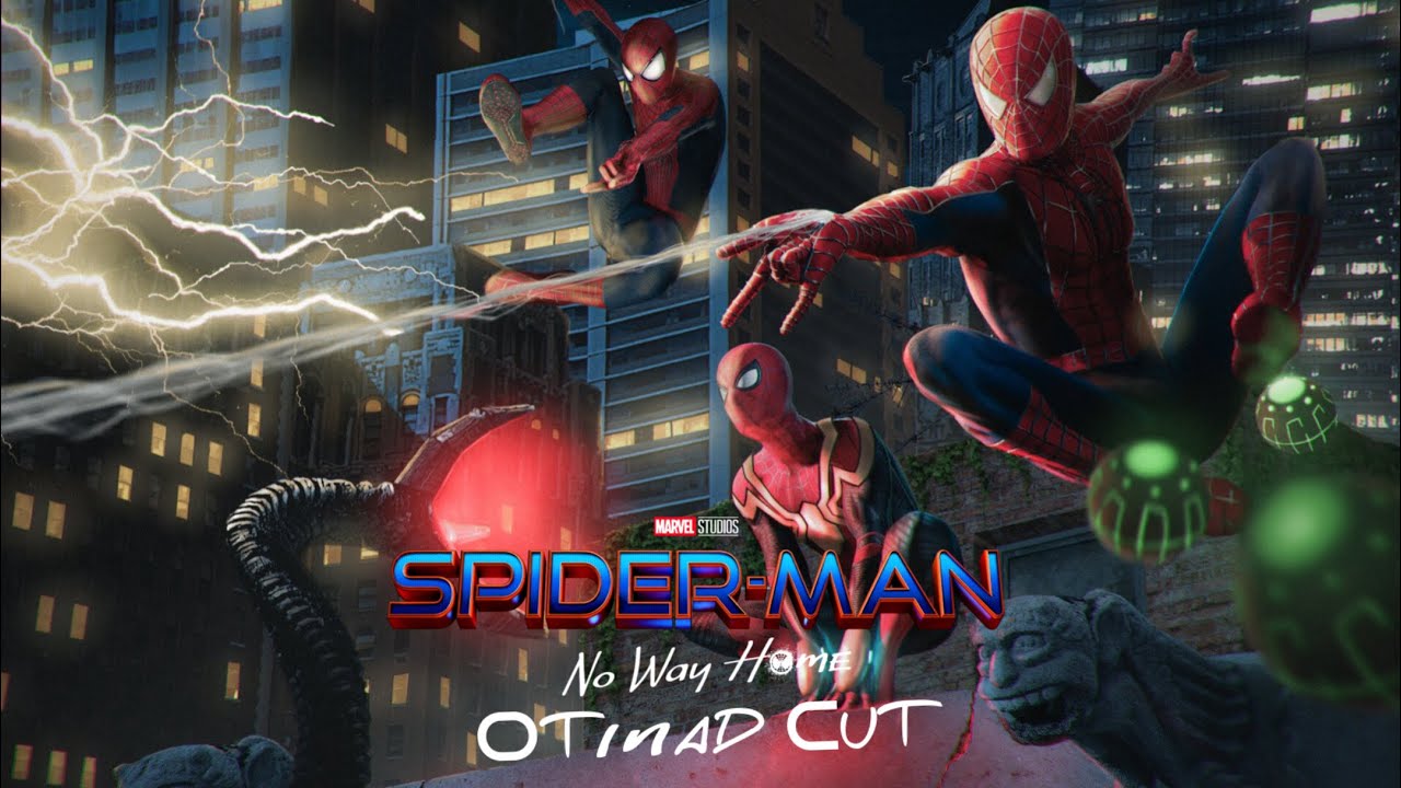 Spider-Man - No Way Home - OTINAD CUT [1080p]