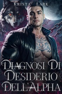 Krista Lark - Lupo Fedele Vol. 2. Diagnosi di Desiderio dell'Alpha (2024)