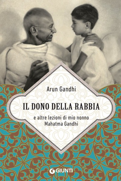 Arun Gandhi – Il dono della rabbia (2017)