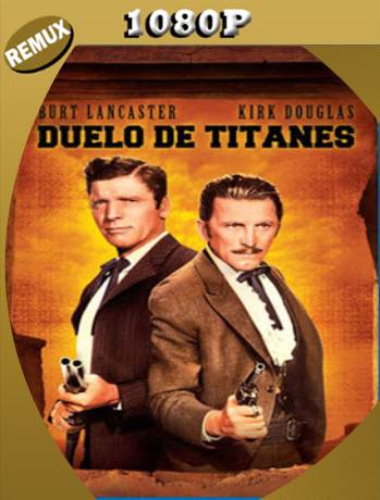 Gunfight at the O.K. Corral (1957) Remux [1080p] [Castellano] [GoogleDrive] [RangerRojo]