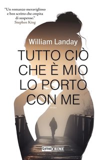 William Landay - Tutto ciò che è mio lo porto con me (2023)