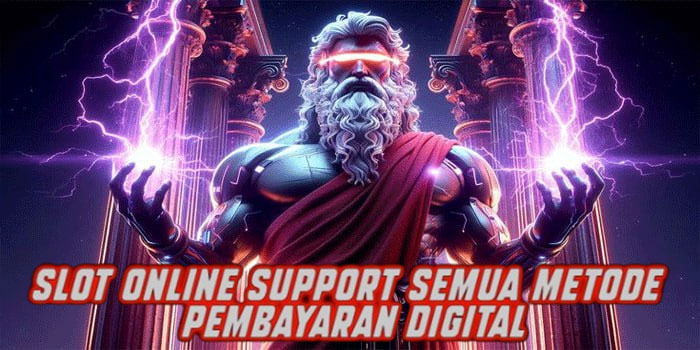 Slot Online Support Semua Metode Pembayaran Digital