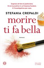 Stefania Crepaldi – Morire ti fa bella (2023)