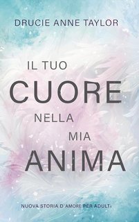 Drucie Anne Taylor - Il tuo cuore nella mia anima (2024)