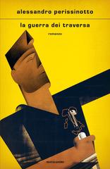 Alessandro Perissinotto – La guerra dei Traversa (2024)
