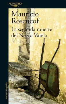 LA SEGUNDA MUERTE DEL NEGRO VARELA, MAURICIO ROSENCOF