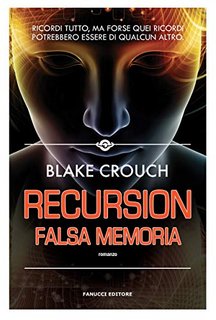 Blake Crouch - Recursion. Falsa memoria (2020)