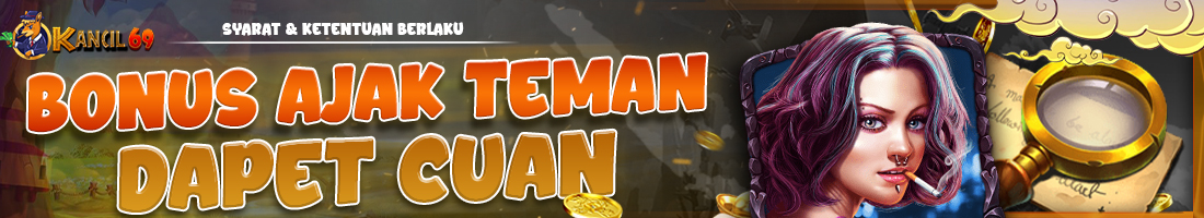 BONUS AJAK TEMAN DAPAT CUAN
