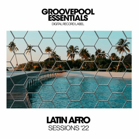 64b59f42 5f26 4aa1 818b 060f099a51a3 - VA - Latin Afro Sessions 2022 (2022)
