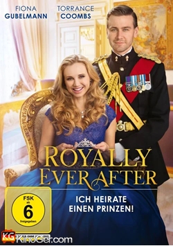 Royally Ever After - Ich heirate einen Prinzen! (2018)