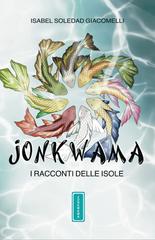 Isabel Soledad Giacomelli – Kibou no Hoshi. JONKWAMA. I racconti delle Isole (2026)