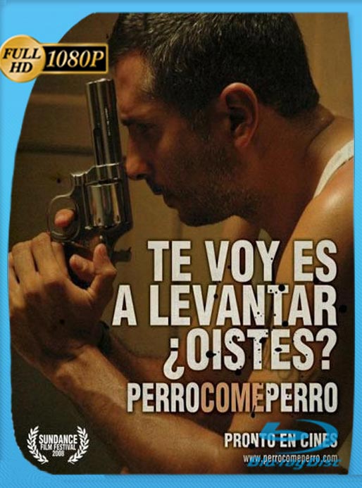 Perro Come Perro (2008) HD 1080p Latino [GoogleDrive]