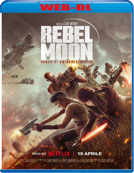 Rebel Moon: Parte 2 - La Sfregiatrice (2024).mkv WEBRiP x264 AC3 - iTA