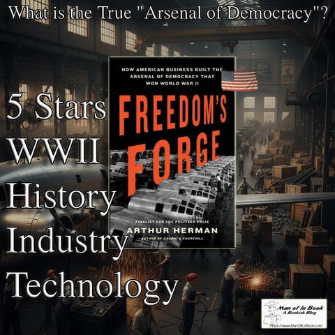 Book Review: Freedom’s Forge by Arthur Herman