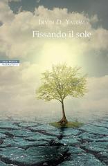 Irvin D. Yalom – Fissando il sole (2017)