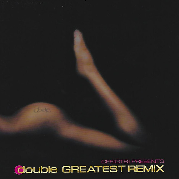 gee (GTS)* presents double greatest remix 02