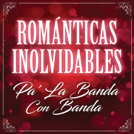 VA - ROMANTICAS INOLVIDABLES PA' LA BANDA CON BANDA (2022)