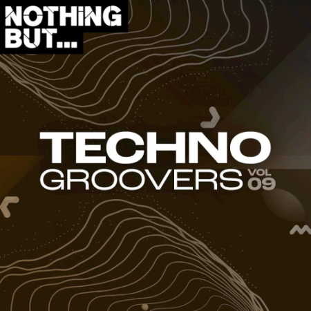 VA - Nothing But... Techno Groovers Vol.09 (2022)