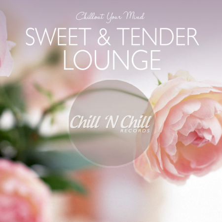 VA   Sweet & Tender Lounge Chillout Your Mind (2020)