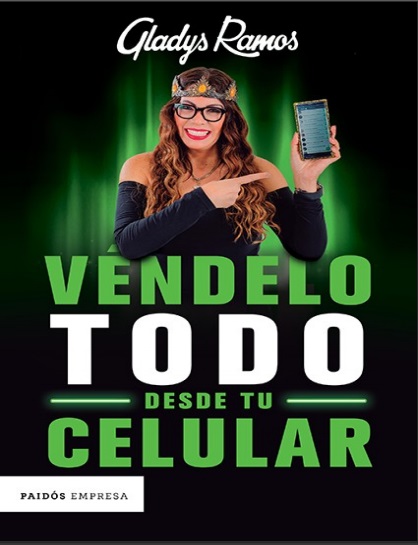 Véndelo todo desde tu celular - Gladys Ramos (PDF + Epub) [VS]