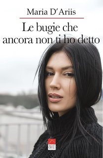 Maria D'Ariis - Le bugie che ancora non ti ho detto (2024)