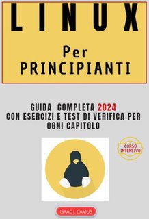 Isaac J. Camus - Linux per principianti (2024)