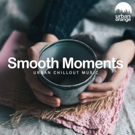 VA - Smooth Moments Urban Chillout Music (2022)