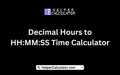 Decimal Hours to HH:MM:SS Time Calculator