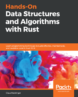 Packt Hands On Data Structures and Algorithms in Rust Packt Hands On Data Structures and Algorithms in Rust