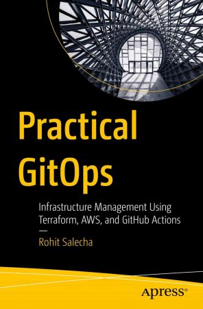 Practical GitOps Infrastructure Management Using Terraform AWS and GitHub Actions (True EPUB)