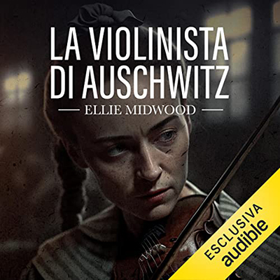 Ellie Midwood - La violinista di Auschwitz (2023) (mp3 - 128 kbps)