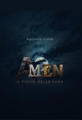 Agostino Conte – Amen. Il figlio della Luna (2026)