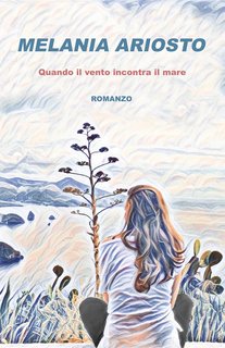 Melania Ariosto - Quando il vento incontra il mare (2024)