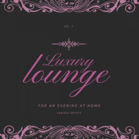VA - Luxury Lounge for an Evening at Home, Vol. 2 (2021)