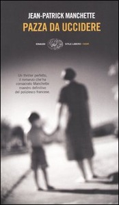 Jean-Patrick Manchette - Pazza da uccidere  ( 2005 )