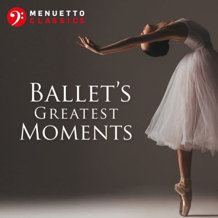 Various Artists - Ballet's Greatest Moments (2020)