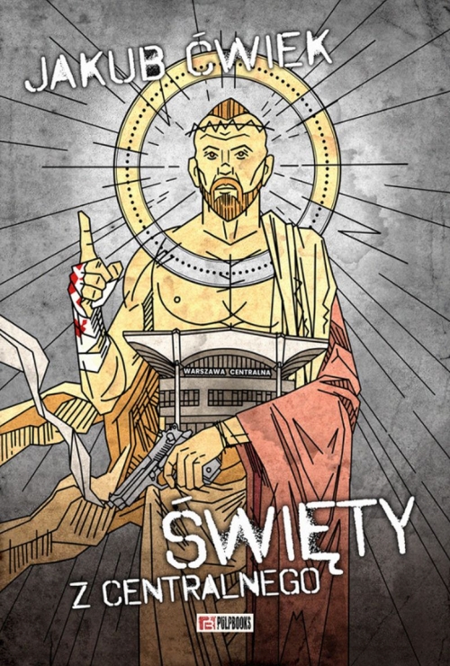 Jakub Ćwiek - Święty z centralnego